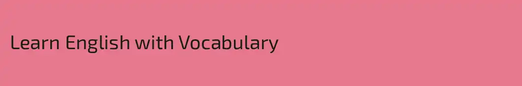 Learn English with Vocabulary